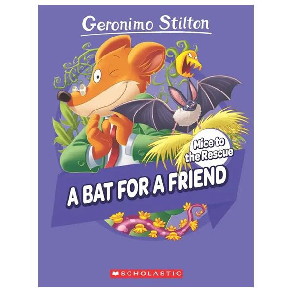 Sách ngoại văn: Geronimo Stilton Mice To The Rescue - Book 1 - A Bat For A Friend