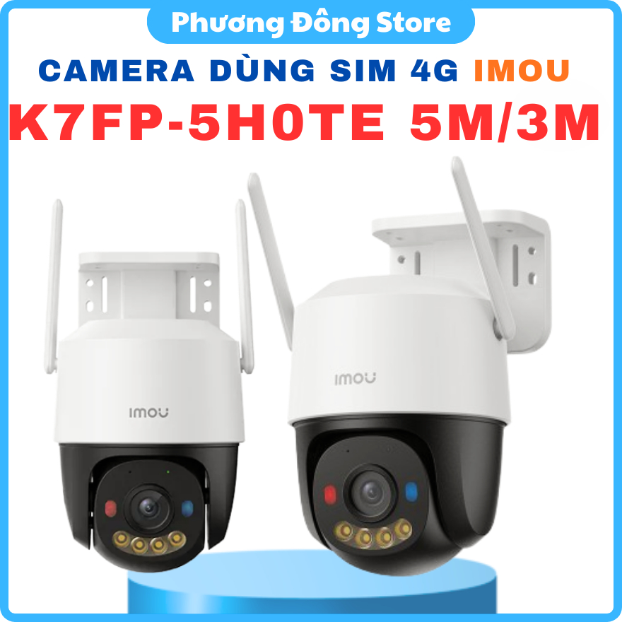 CAMERA DÙNG SIM 4G IMOU K7FP-5H0TE 5MP/ K7FP-3H0TE 3MP - Xoay 360 Độ, Đàm thoại 2 chiều, Màu Đêm, Phát hiện chuyển động