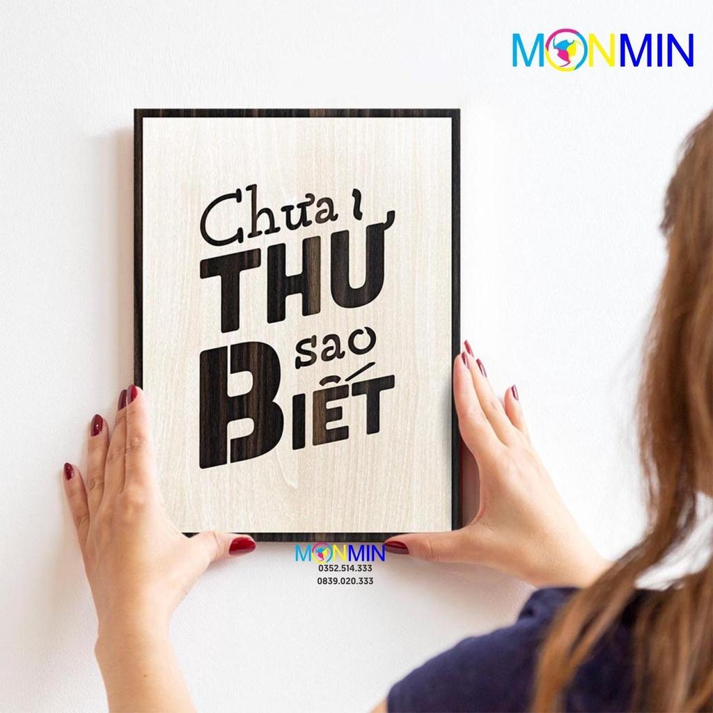 Tranh gỗ slogan tạo động lực Monmin M093 - Chưa thử sao biết