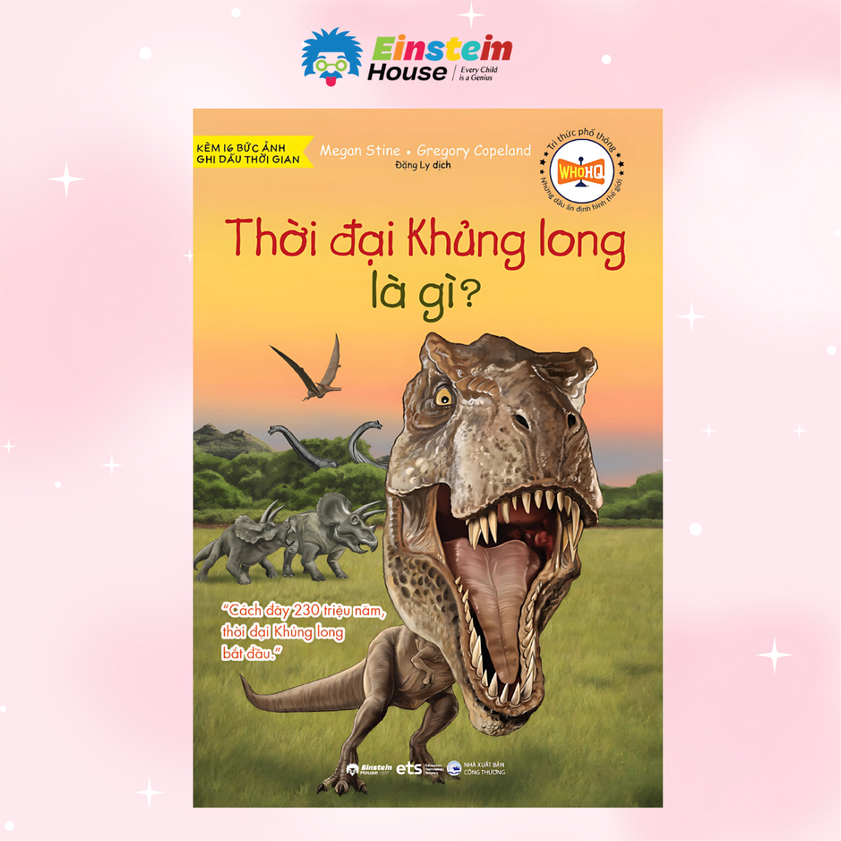 Tri Thức Phổ Phông - Những Dấu Ấn Định Hình Thế Giới: Thời Đại Khủng Long Là Gì? - Hành Trình Xuyên Thời Gian Về Thế Giới Khủng Long