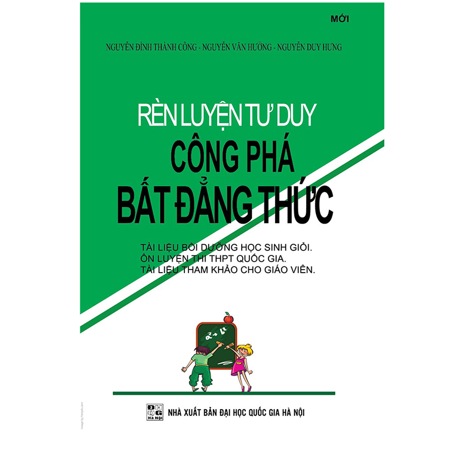 Rèn Luyện Tư Duy Công Phá Bất Đẳng Thức (Tái Bản)