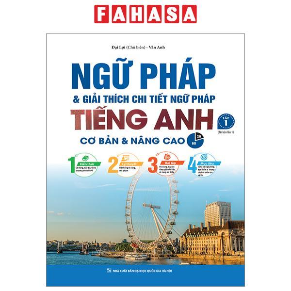 Ngữ Pháp Và Giải Thích Chi Tiết Ngữ Pháp Tiếng Anh - Cơ Bản Và Nâng Cao - Tập 1