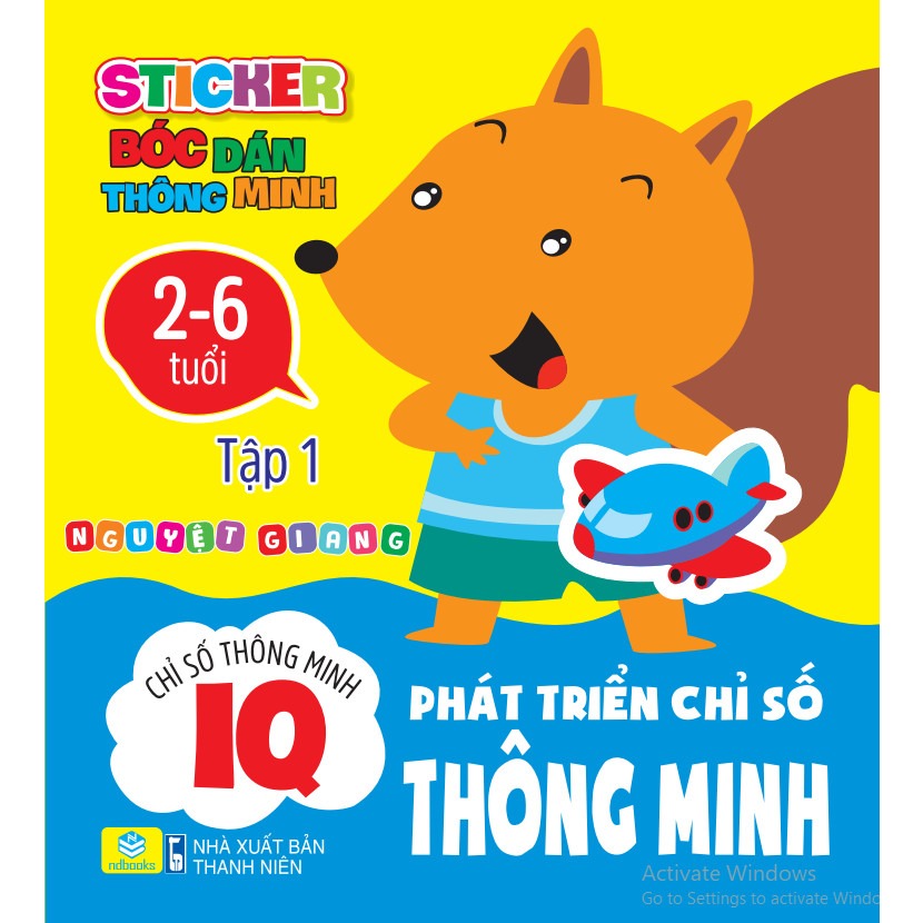 Sách - Sticker Bóc Dán IQ - CQ - Phát triển Chỉ Số Thông Minh (2-6 tuổi) - Ndbooks