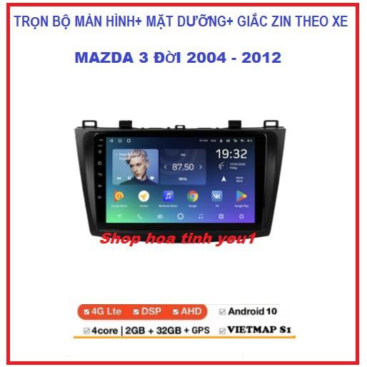 Bộ Màn Hình Android cho xe MAZDA3 2004-2012 phiên bản cao cấp Android 10.0 gắn xe ô tô Mazda3 kèm Mặt Dưỡng 9