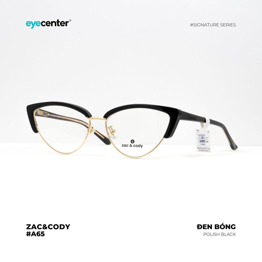 Gọng kính cận nữ chính hãng ZAC CODY A65-S dáng mắt mèo lõi thép chống gãy nhập khẩu by Eye Center Vietnam