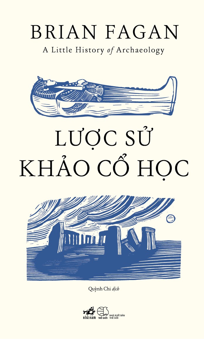 Sách - Lược sử khảo cổ học (A Little History of Archaeology) (Brian Fagan) (Nhã Nam Official)