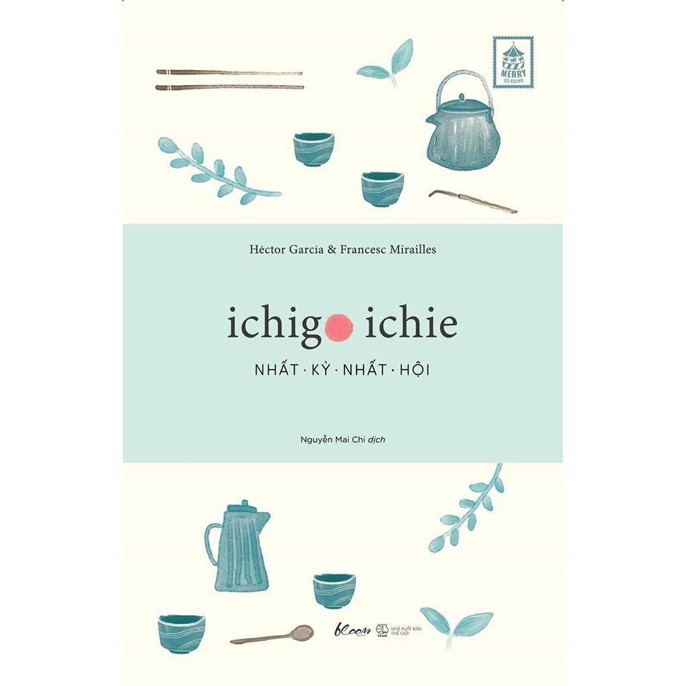 Sách - Ichigo Ichie – Nhất Kỳ Nhất Hội (tặng kèm bookmark)