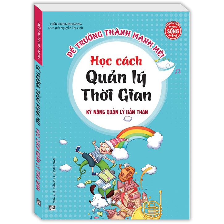 Kỹ năng quản lý bản thân - Học cách quản lý thời gian (sách bản quyền)