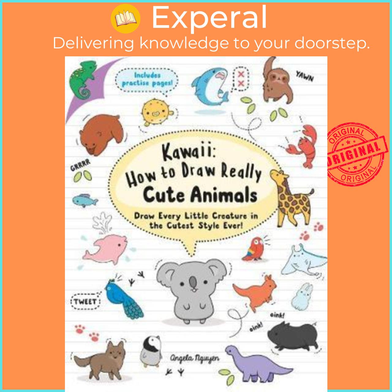 Sách - Kawaii: How to Draw Really Cute Animals : Draw Every Little Creature in by Angela Nguyen