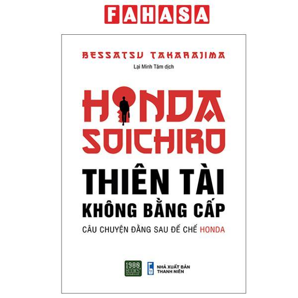 Sách - Honda Soichiro - Thiên Tài Không Bằng Cấp