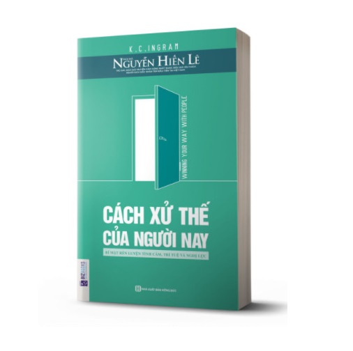 Cách xử thế của người nay - Chìa khóa của Thành công và Hạnh phúc