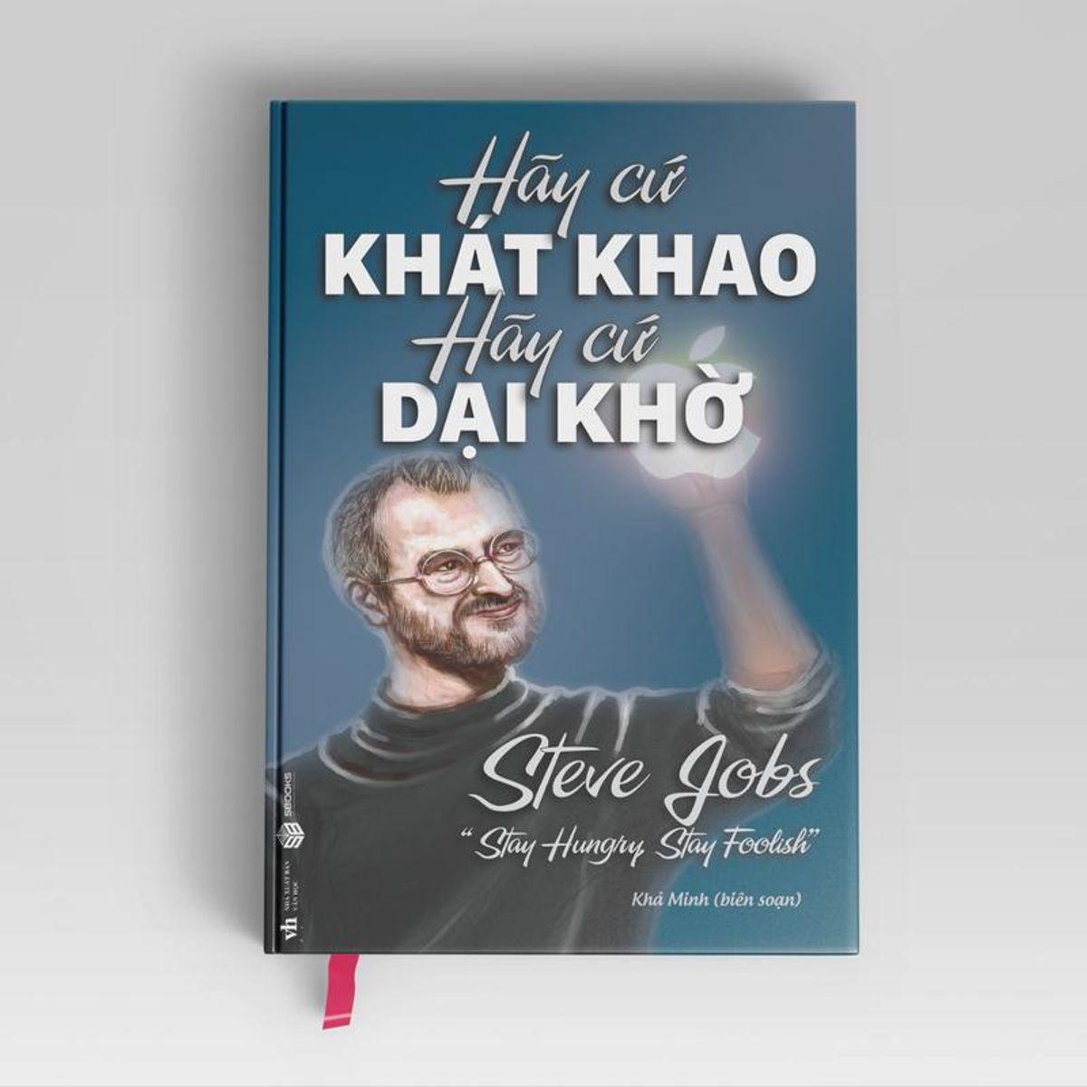 Sách - Hãy Cứ Khao Khát Hãy Cứ Dại Khờ - SBOOKS - Sách Phá Triển Bản Thân Hay Nhất 2024 Chính Hãng