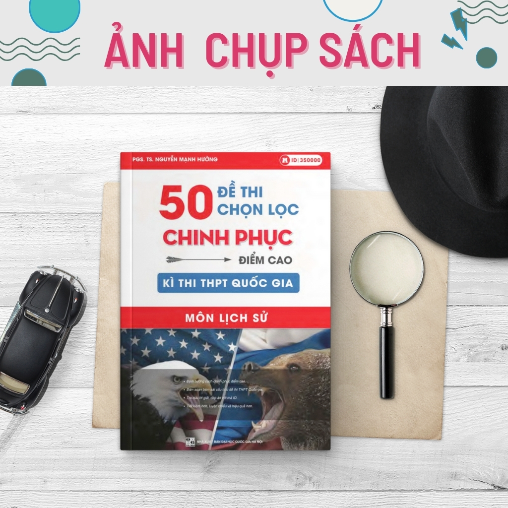 Sách luyện thi thpt quốc gia: 50 Đề thi chọn lọc chinh phục điểm cao kì thi THPT QG 2021 môn Lịch sử thầy Nguyễn Mạnh Hưởng