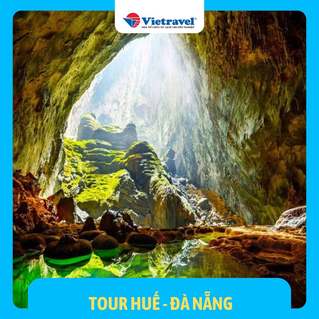 [EVoucher Vietravel] Huế - La Vang - Động Phong Nha & Thiên Đường - KDL Bà Nà - Cầu Vàng -Sơn Trà - Hội An - Đà Nẵng