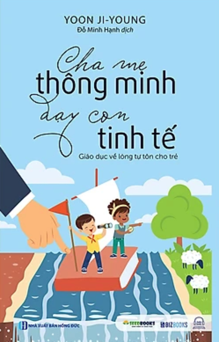 Cha mẹ thông minh dạy con tinh tế - Giáo dục về lòng tự tôn cho trẻ_ Sách_ Bizbooks_ Sách hay mỗi ngày