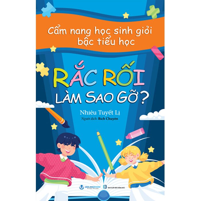 Cẩm Nang Học Sinh Giỏi Bậc Tiểu Học - Rắc Rối Làm Sao Gỡ?