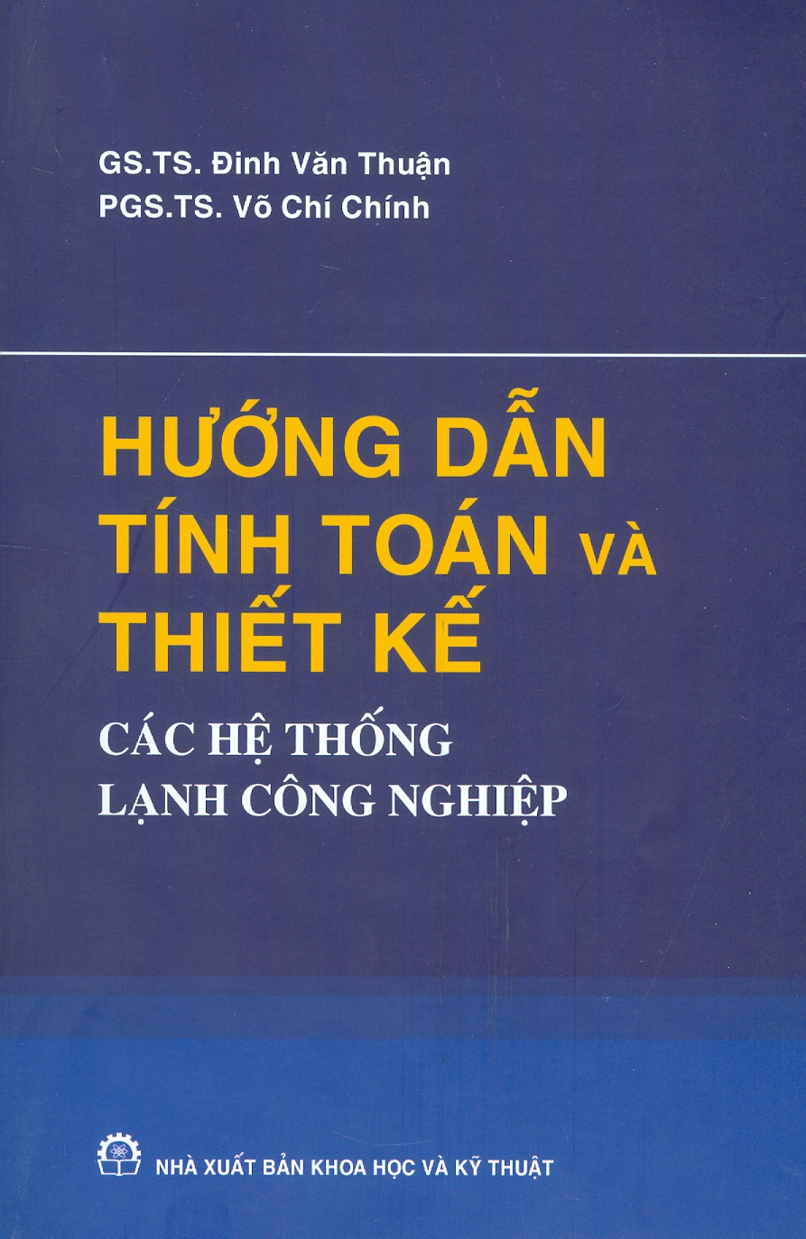 Hướng Dẫn Tính Toán Và Thiết Kế Các Hệ Thống Lạnh Công Nghiệp