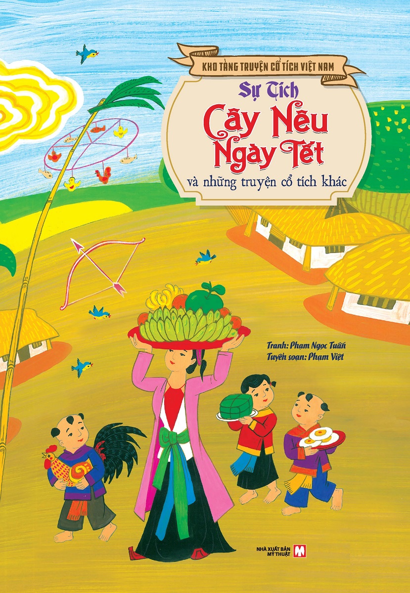 Sự Tích Cây Nêu Ngày Tết Và Những Truyện Cổ Tích Khác - Tặng Kèm Bộ 5 Bao Lì Xì (Số Lượng Có Hạn)