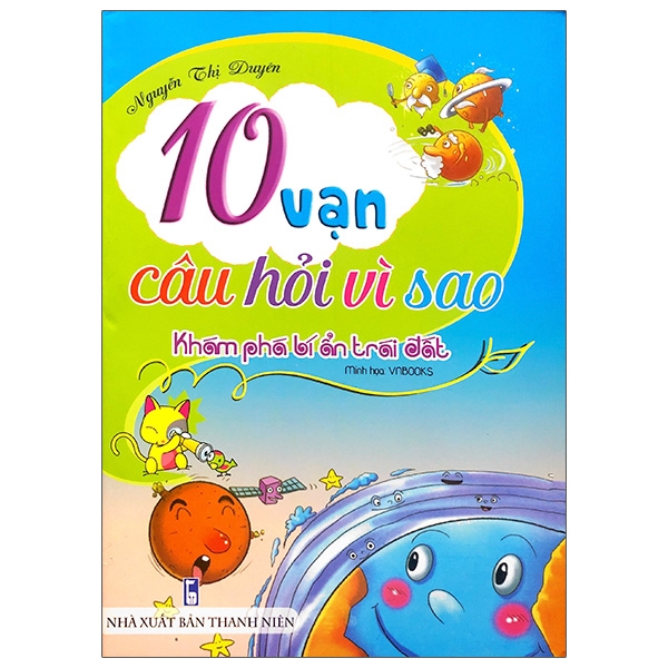 10 Vạn Câu Hỏi Vì Sao - Khám Phá Bí Ẩn Trái Đất