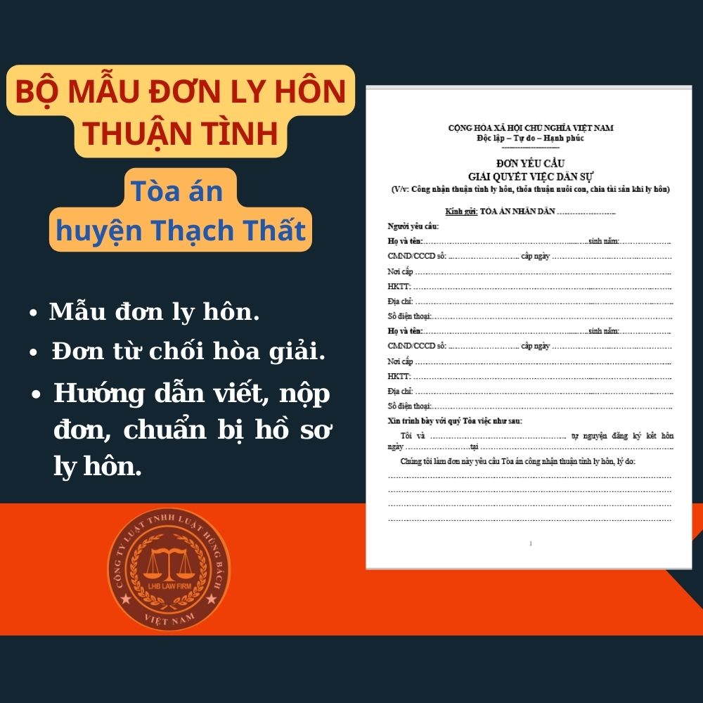 Mẫu đơn ly hôn thuận tình Tòa án huyện Thạch Thất + tài liệu luật sư hướng dẫn chi tiết