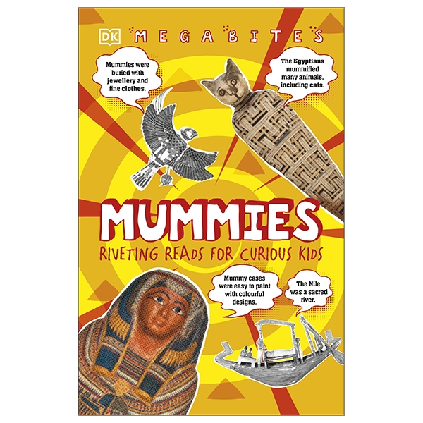 Mummies: Riveting Reads For Curious Kids (Mega Bites)