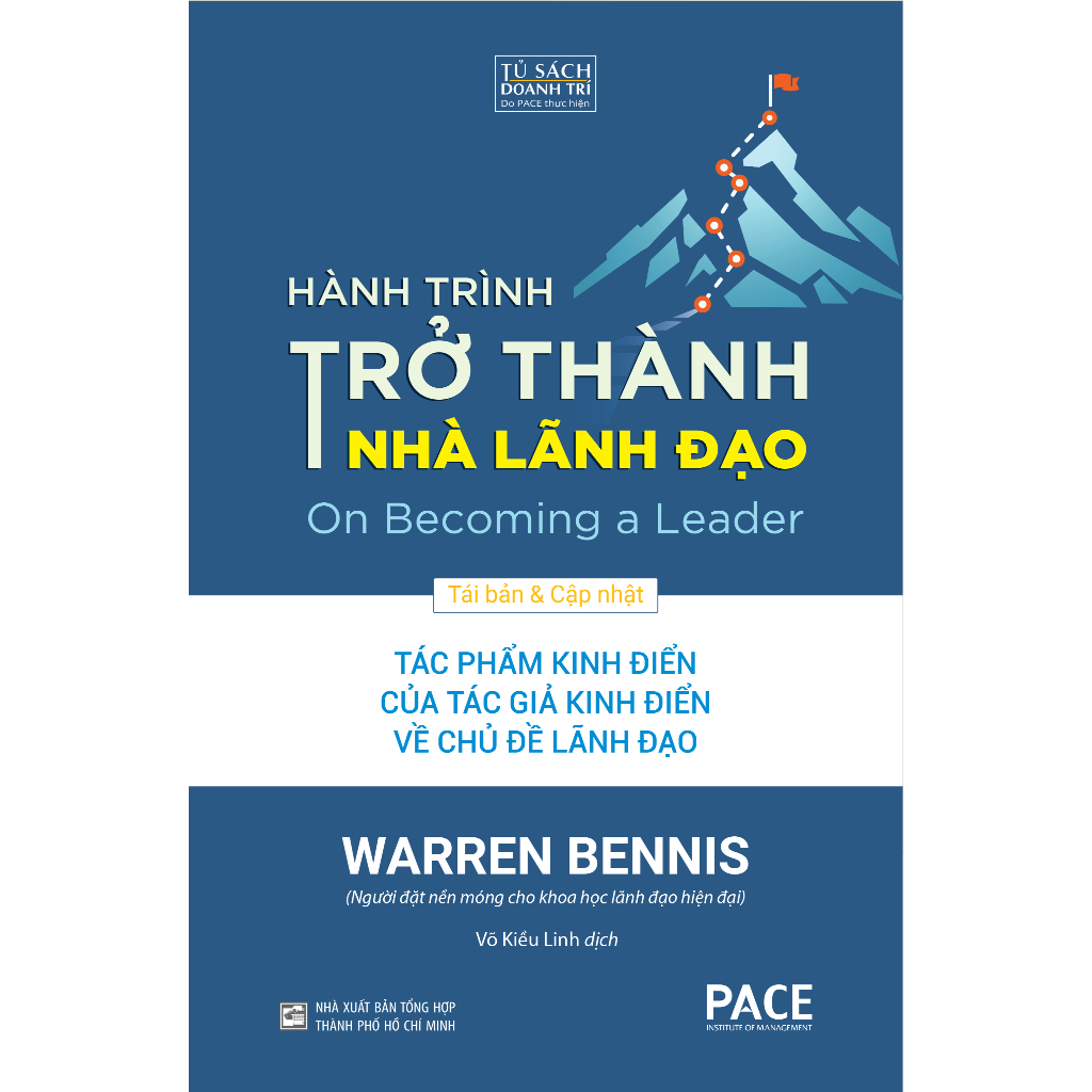 Hành Trình Trở Thành Nhà Lãnh Đạo (On Becoming a Leader) - Warren Bennis - PACE