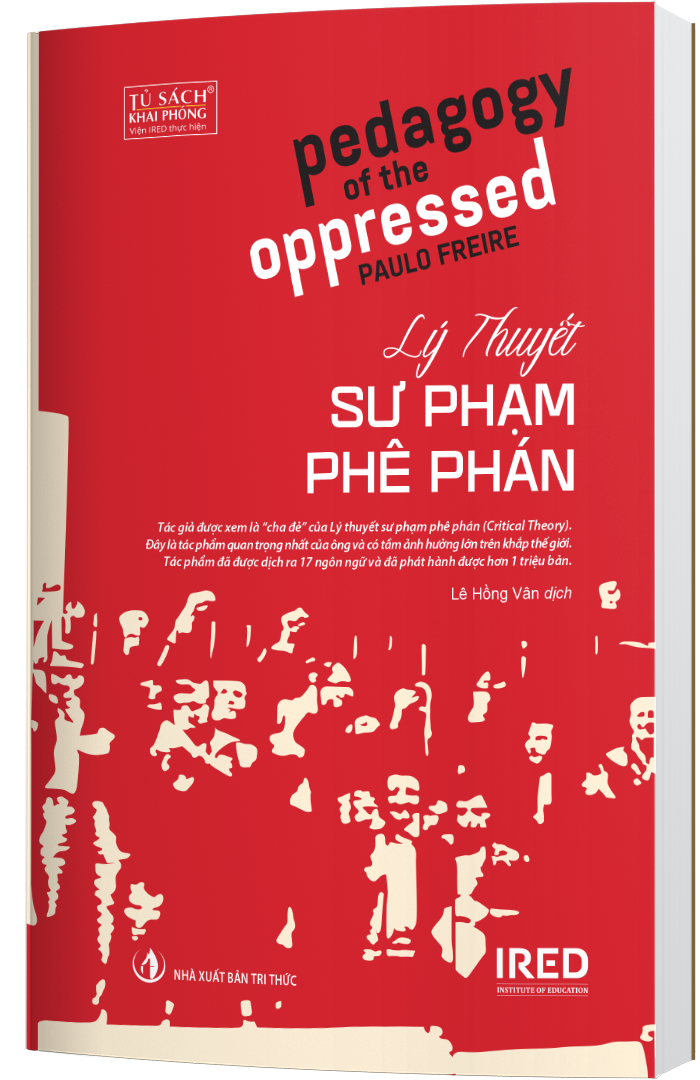 Lý Thuyết Sư Phạm Phê Phán (Pedagogy of the Oppressed) - Paulo Freire - Lê Hồng Vân dịch - (bìa mềm)