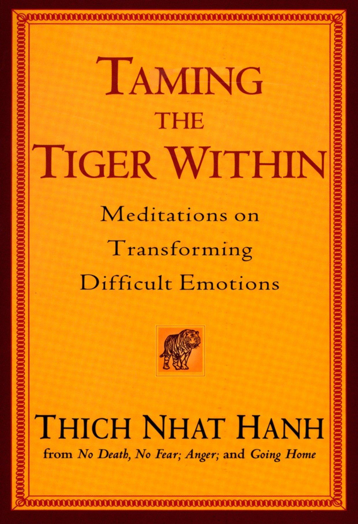 Taming the Tiger Within: Meditations on Transforming Difficult Emotions