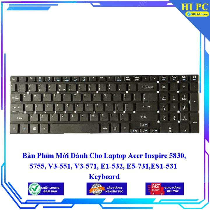 Bàn Phím Mới Dành Cho Laptop Acer Inspire 5830 5755 V3-551 V3-571 E1-532 E5-731 ES1-531 - Phím Zin - Hàng Nhập Khẩu