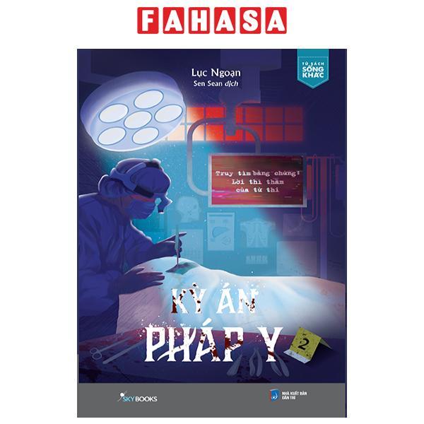 Sách - Kỳ Án Pháp Y - Tập 2 - Truy Tìm Bằng Chứng - Lời Thì Thầm Của Tử Thi