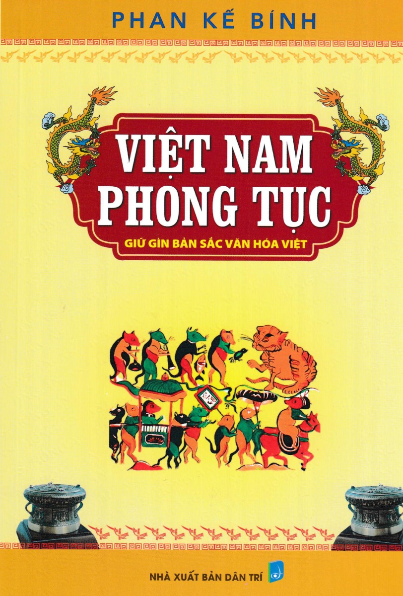 Việt Nam Phong Tục - Giữ Gìn Bản Sắc Văn Hóa Việt -  Phan Kế Bính