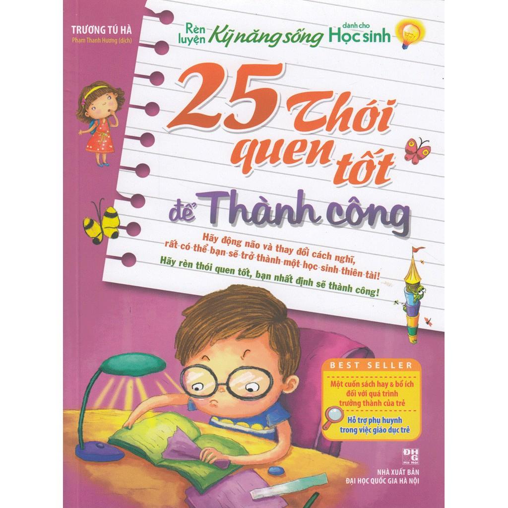 Rèn Luyện Kĩ Năng Sống Dành Cho Học Sinh - 25 Thói Quen Tốt Để Thành Công  - Bản Quyền