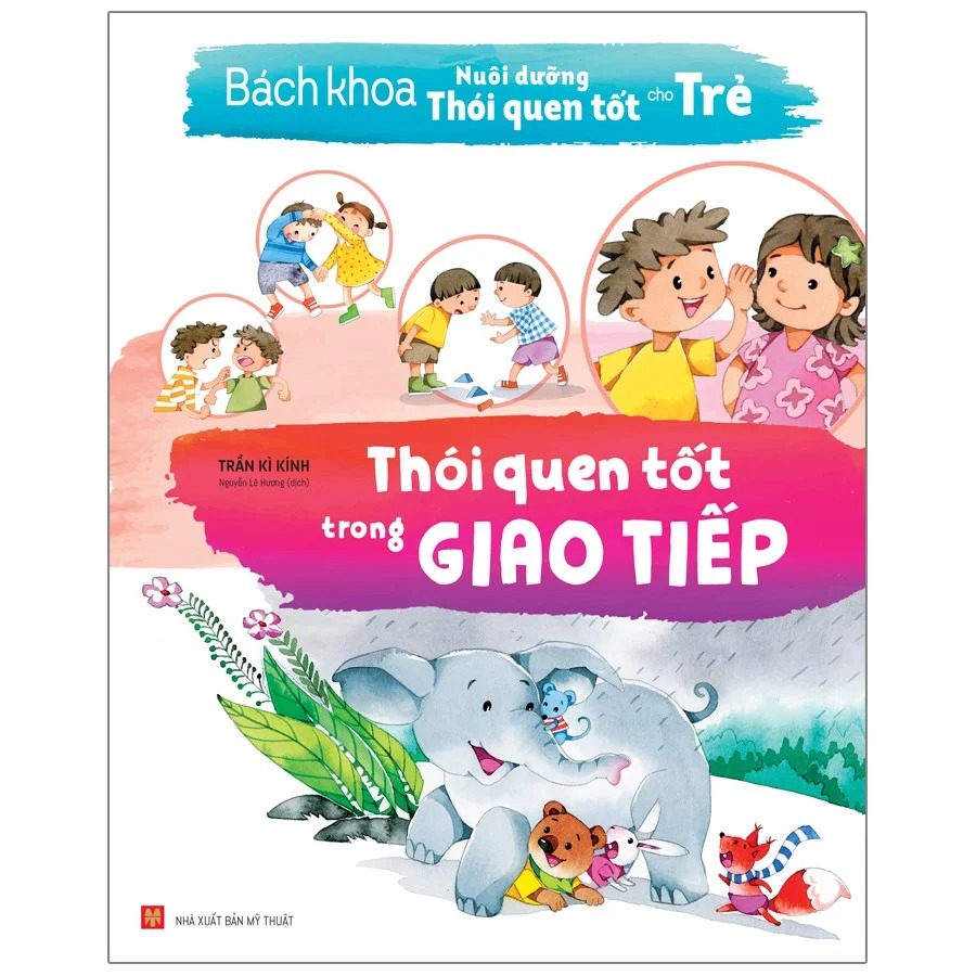 Bách Khoa Nuôi Dưỡng Thói Quen Tốt Cho Trẻ - Thói Quen Tốt Trong Giao Tiếp