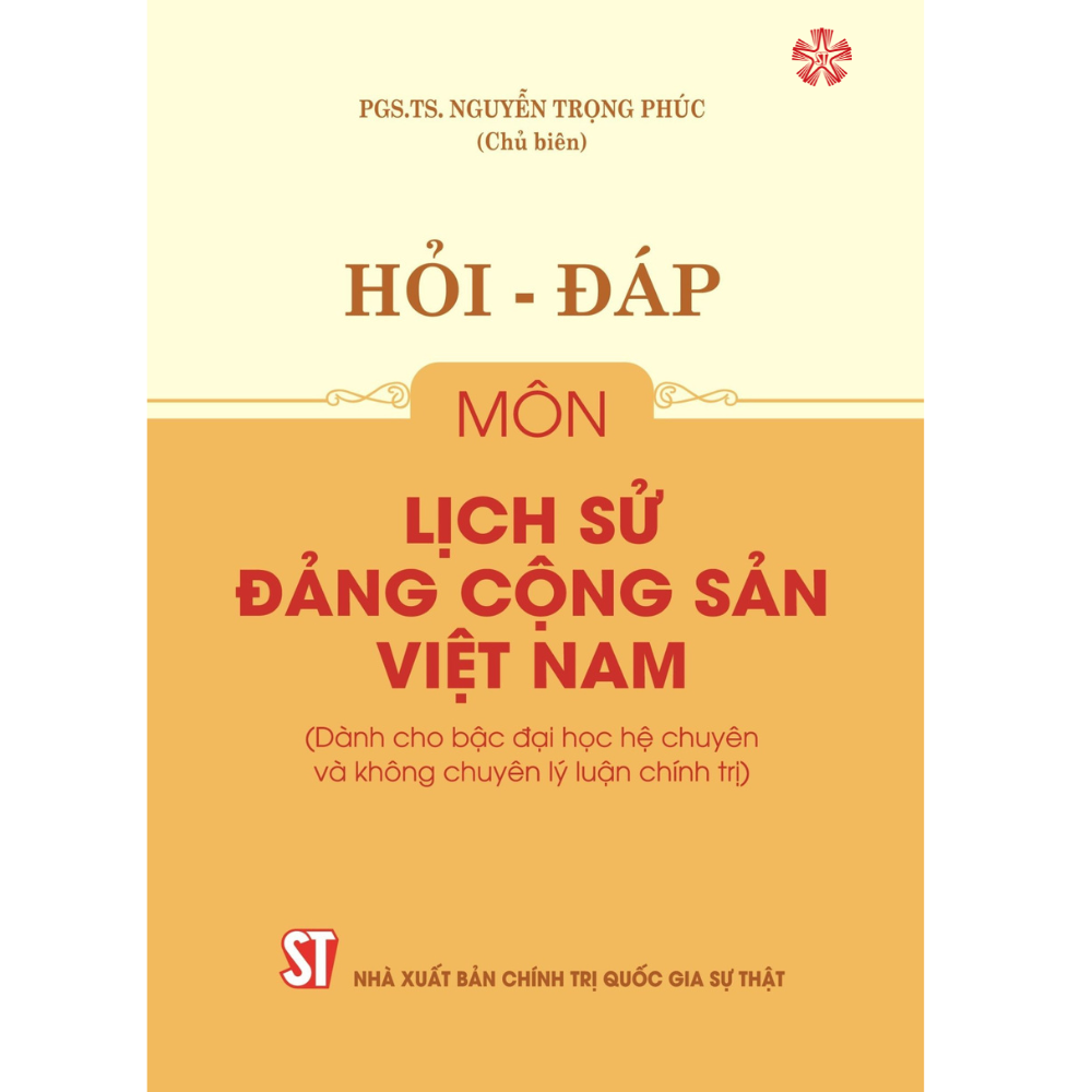 Hỏi – đáp môn Lịch sử Đảng Cộng sản Việt Nam (Dành cho bậc đại học hệ chuyên và không chuyên lý luận chính trị)