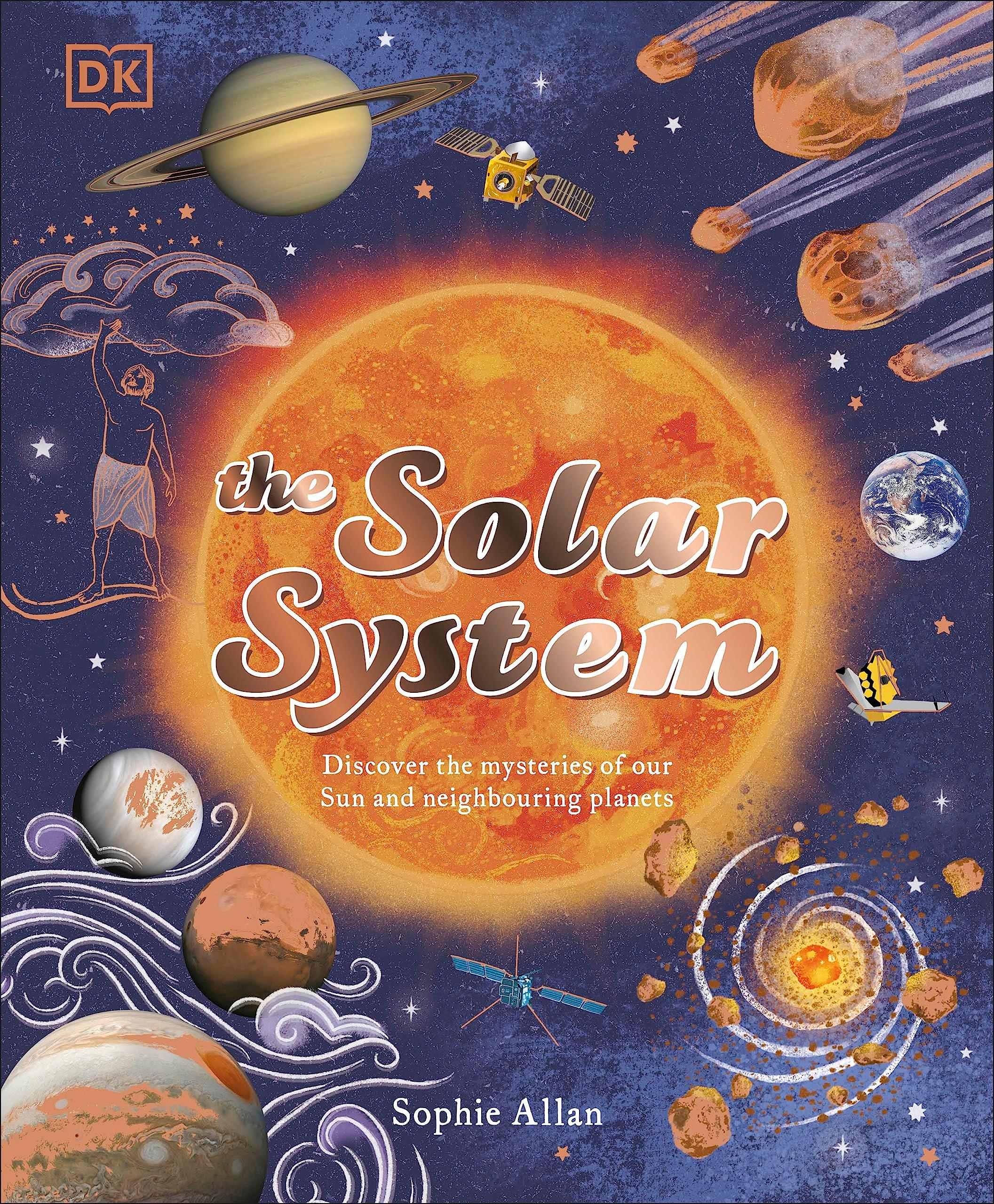 Sách ngoại văn: The Solar System - Discover The Mysteries Of Our Sun And Neighbouring Planets