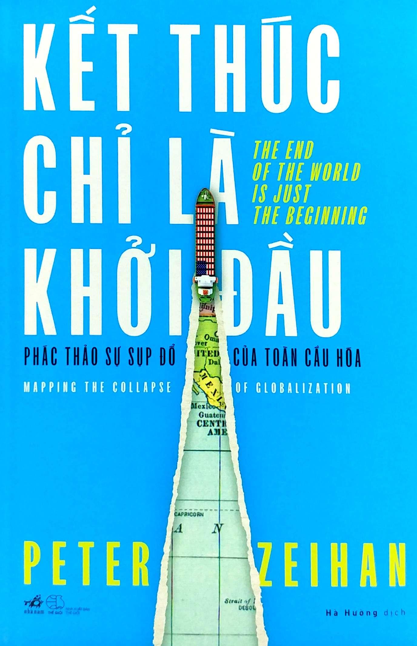 Sách - Kết Thúc Chỉ Là Khởi Đầu - Phác Thảo Sự Sụp Đổ Của Toàn Cầu Hóa