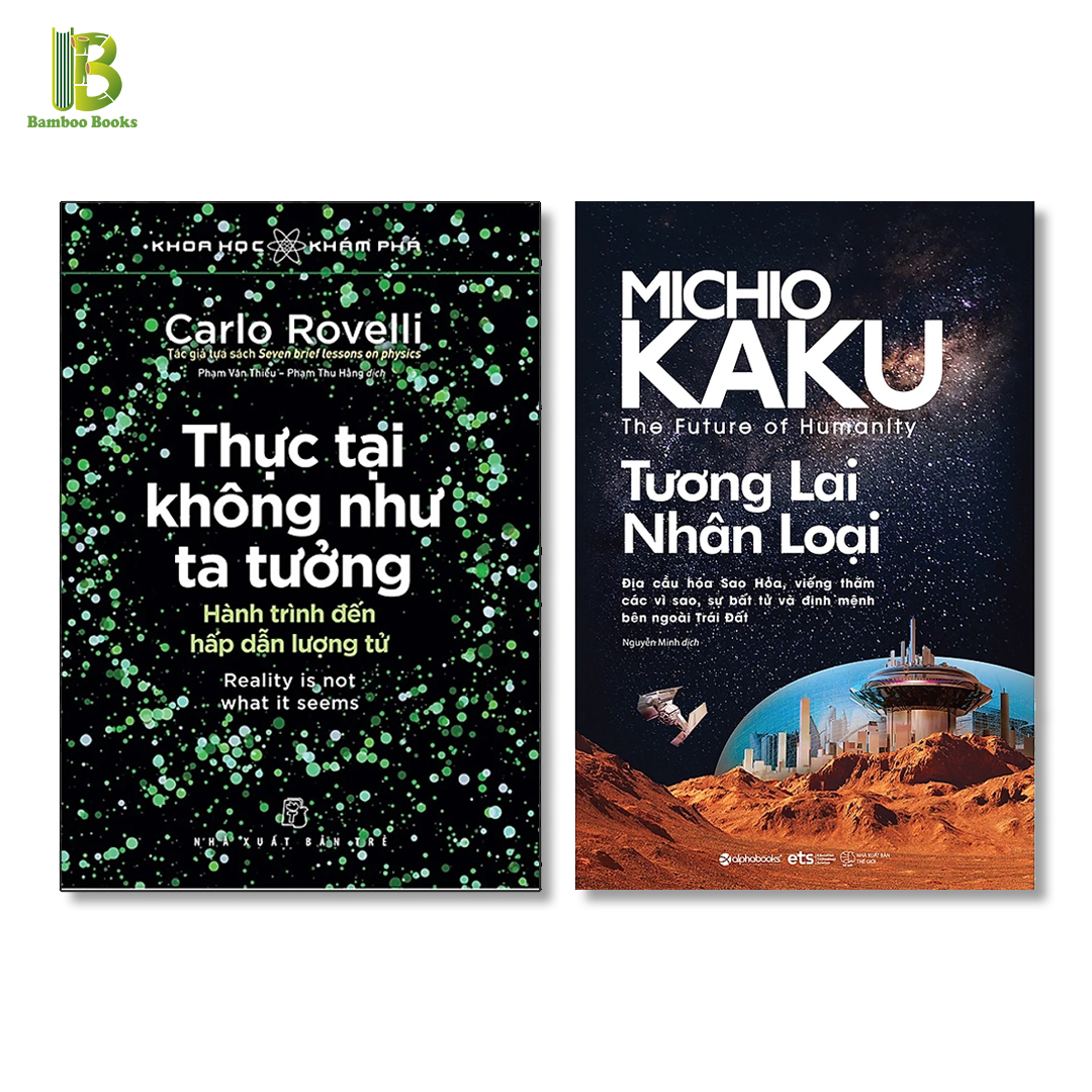 Combo 2Q Sách Vật Lý Hiện Đại : Khoa Học Khám Phá - Thực Tại Không Như Ta Tưởng + Tương Lai Nhân Loại (Tặng Kèm Bookmark Bamboo Books)