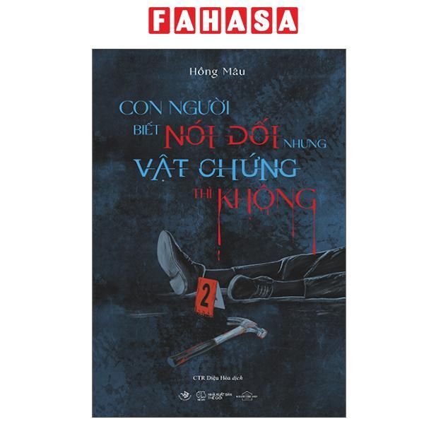 Sách - Con Người Biết Nói Dối Còn Vật Chứng Thì Không