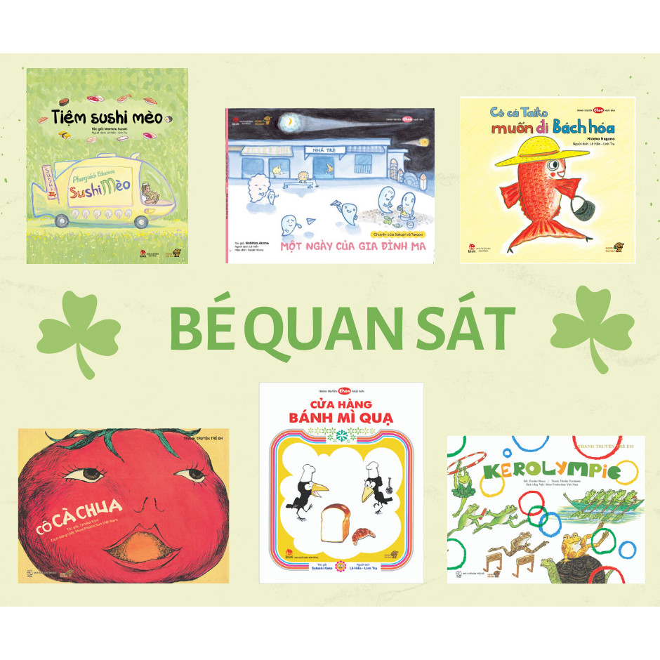 Combo 6 cuốn Ehon với chủ đề Quan sát giúp bé phát triển khả năng quan sát các hình thù, màu sắc, khám phá thế giới xung quanh bao gồm 6 cuốn: Tiệm Sushi Mèo, Một ngày của gia đình ma, Cô cá Taiko muốn đi bách hóa , Cửa hàng bánh mì quạ, Kerolympic, Cô cà chua