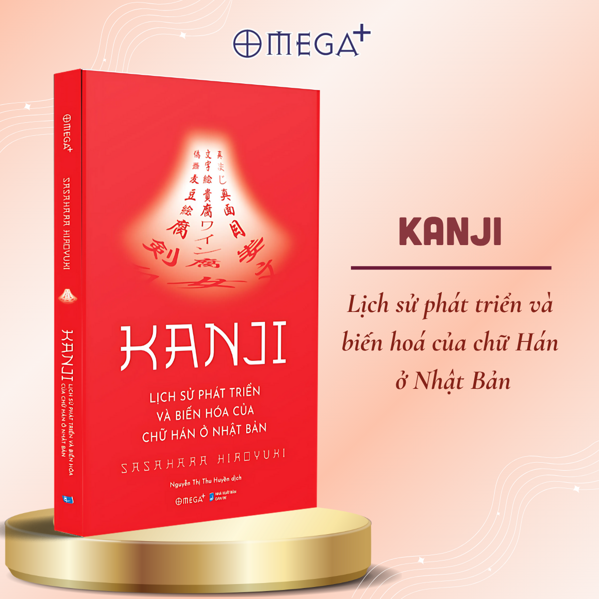 Combo Kanji Hiện Đại - Chữ Hán Trong Đời Sống Nhật Bản Hiện Nay + Kanji - Lịch Sử Phát Triển Và Biến Hóa Của Chữ Hán Ở Nhật Bản - Omega Plus