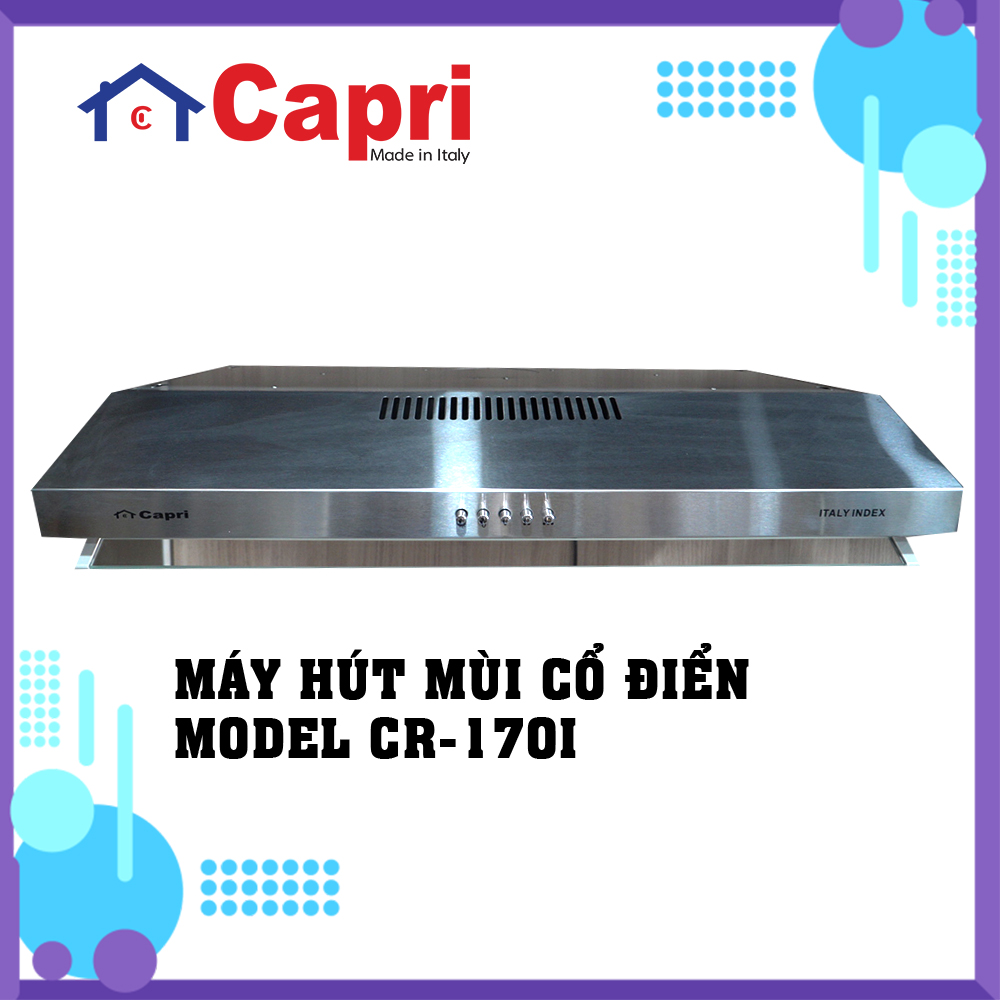 Máy Hút Khử Mùi Capri 7 Tấc CR-170I | Hàng chính hãng