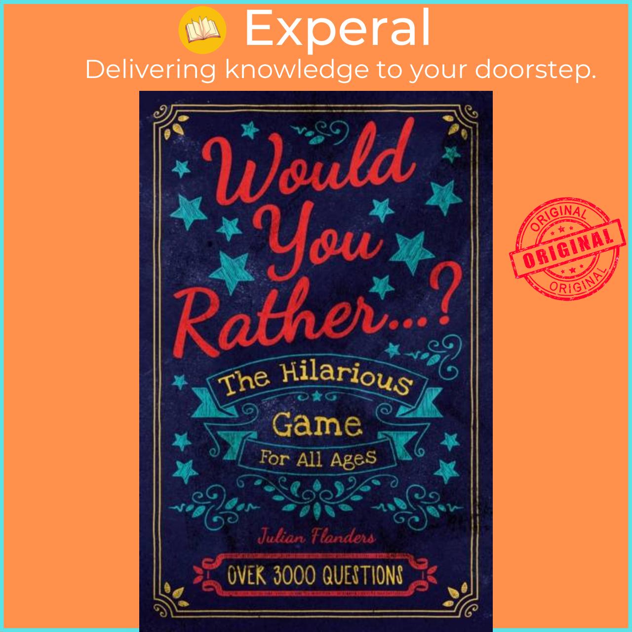 Sách - Would You Rather...? The Hilarious Game for All Ages - Over 3000 Quest by Julian Flanders (UK edition, paperback)