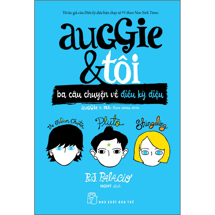 Auggie &amp; Tôi - Ba Câu Chuyện Về Điều Kỳ Diệu