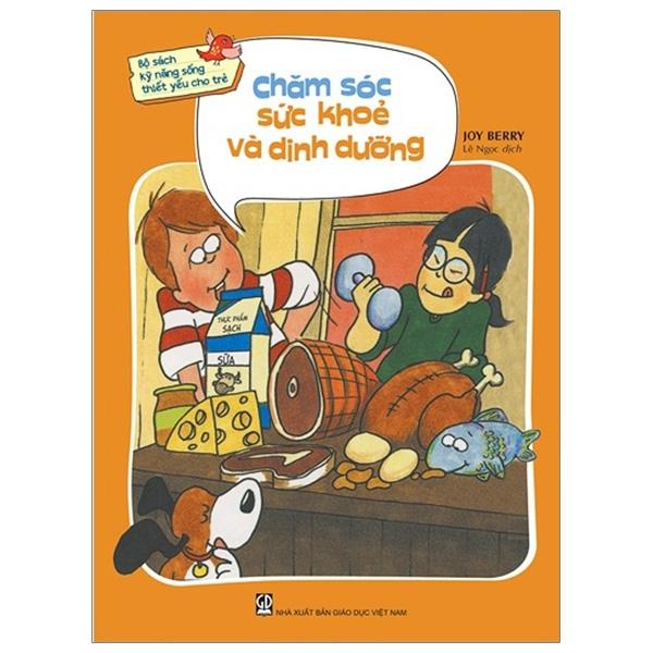 Bộ sách kỹ năng sống thiết yếu cho trẻ - Chăm sóc sức khỏe và dinh dưỡng