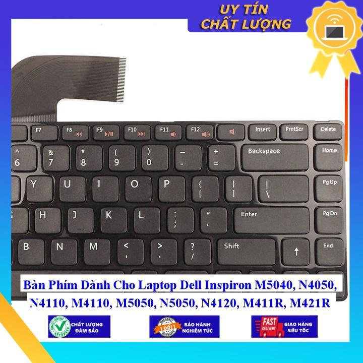 Bàn Phím dùng cho Laptop Dell Inspiron M5040 N4050 N4110 M4110 M5050 N5050 N4120 M411R M421R   - Hàng Nhập Khẩu New Seal