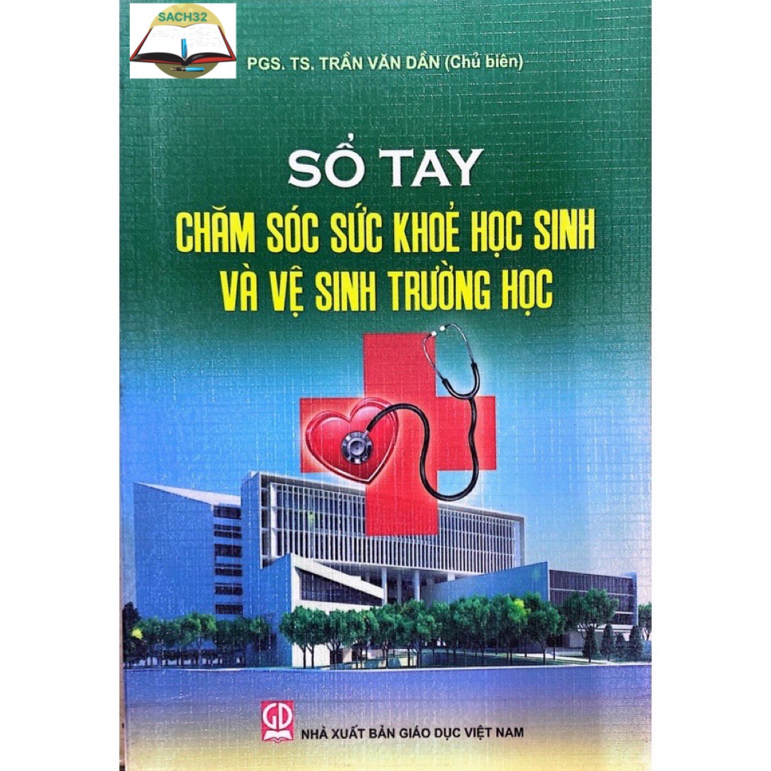 Sổ Tay Chăm Sóc Sức Khỏe Học Sinh Và Vệ Sinh Trường Học.