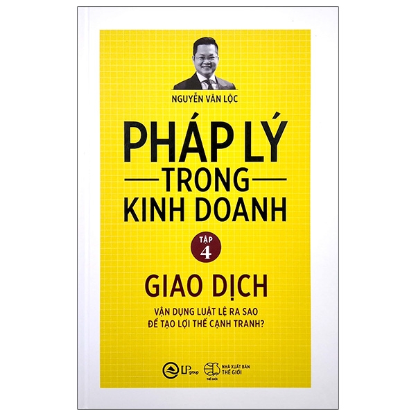 Pháp Lý Trong Kinh Doanh - Tập 4: Giao Dịch