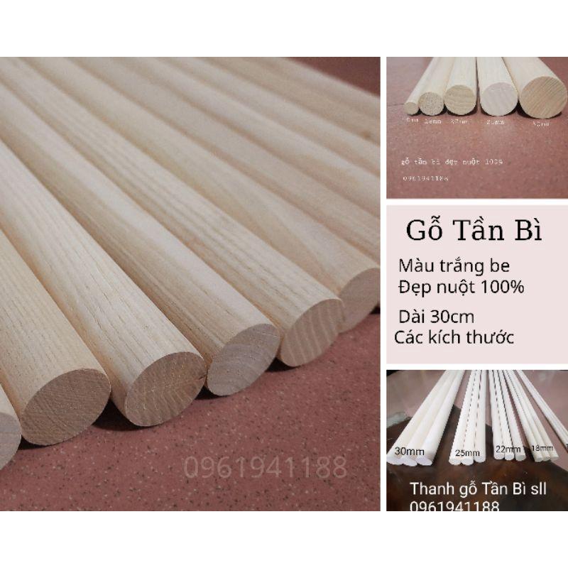 ( HÀNG ĐẸP ) Thanh Gỗ Tròn Dài 30cm Gỗ Tần Bì ( Các Kích Cỡ)