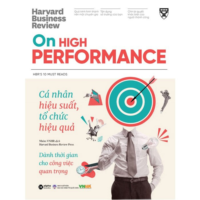 HBR On High Performance - Cá Nhân Hiệu Suất, Tổ Chức Hiệu Quả - Harvard Business Review Press - (bìa mềm)