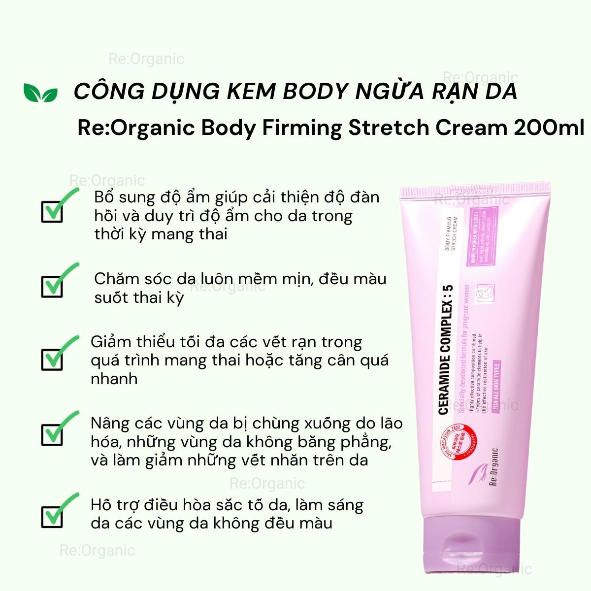 Kem massa tăng đàn hồi mờ thâm ngừa rạn da Re:Organic Body Firming Strech Cream Hàn Quốc 200ml